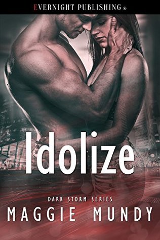 Idolize (Dark Storm, #1)