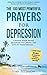 Prayer | The 100 Most Powerful Prayers for Depression | 2 Amazing Bonus Books to Pray for Happiness & Protection: Change Your Inner Dialogue To Create The Life of Your Dreams