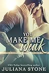 You Make Me Weak