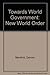 Towards World Government: New World Order