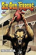 Six-Gun Terrors Volume 2: Fang and Claw