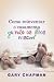 Como Reiventar O Casamento Quando Os Filhos Nascem, Gary Chapman
