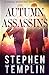 Autumn Assassins: [#3] A Special Operations Group Thriller (Volume 3)