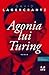 Agonia lui Turing by David Lagercrantz