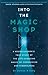 Into The Magic Shop by James R. Doty