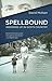 Spellbound: Growing Up in God's Country (Association of Writers and Writing Programs Award for Creative Nonfiction Series Book 25)