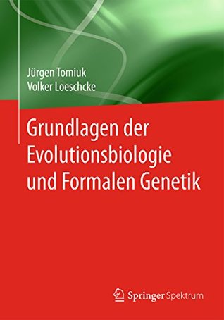Grundlagen der Evolutionsbiologie und Formalen Genetik (German Edition)