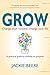 GROW: Change your mindset, ...
