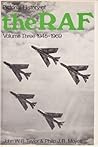 Pictorial History of the RAF, Volume 3: 1945-1969
