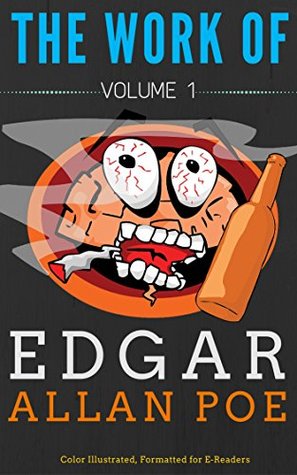 The Works of Edgar Allan Poe- Volume 1: Color Illustrated, Formatted for E-Readers