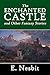The Enchanted Castle and Other Fantasy Stories (Halcyon Classics)