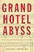Grand Hotel Abyss by Stuart Jeffries
