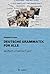 DEUTSCHE GRAMMATIK FÜR ALLE: einfach.praktisch.gut (German Edition)