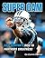 Super Cam: Cam Newton's Rise to Panthers Greatness
