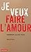 Je veux faire l'amour