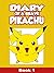 Diary of a Brave Pikachu ( A Pokemon Go Adventure For Children 4+ ) (Diary of a Pikachu Book 1)