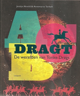 ABC Dragt: De werelden van Tonke Dragt (Hardcover)