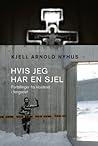Hvis jeg har en sjel by Kjell Arnold Nyhus