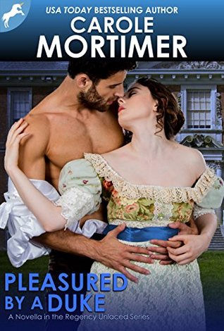 Pleasured by a Duke (Regency Unlaced, #7)