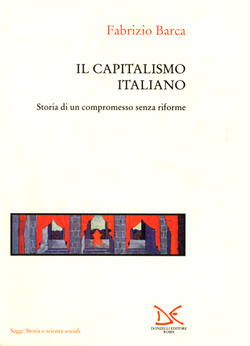 Il capitalismo italiano: Storia di un compromesso senza riforme
