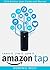 Amazon Tap: 2016 Edition - User Guide and Manual - Learn It Live It Love It