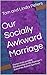 Our Socially Awkward Marriage by Tom  Peters