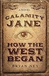 Calamity Jane by Bryan Ney