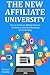 THE NEW AFFILIATE UNIVERSIT...