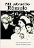 MI ABUELO RÓMULO (Spanish Edition)