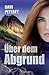 Über dem Abgrund by Dani Pettrey
