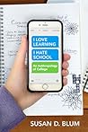 "I Love Learning; I Hate School" by Susan D. Blum
