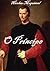 O Príncipe by Niccolò Machiavelli O Príncipe by Niccolò Machiavelli