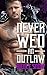 Never Wed an Outlaw (Deadly Pistols MC, #4)