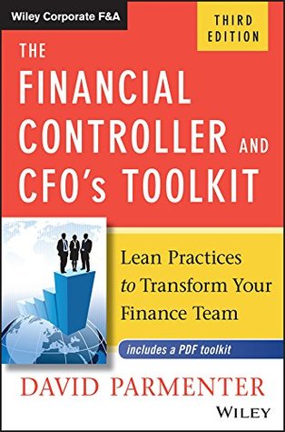 The Financial Controller and CFO's Toolkit: Lean Practices to Transform Your Finance Team (Wiley Corporate F&A)