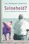 Svineheld? Kort biografi roman om Syv by Lars Holmgård Jørgensen