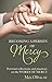 Becoming a Person of Mercy: Personal Reflections on the Works of Mercy
