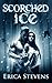 Scorched Ice by Erica Stevens