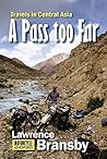 A Pass Too Far: Travels in Central Asia