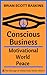 Conscious Business: Motivational World Peace (The Message of Global Unity #8)