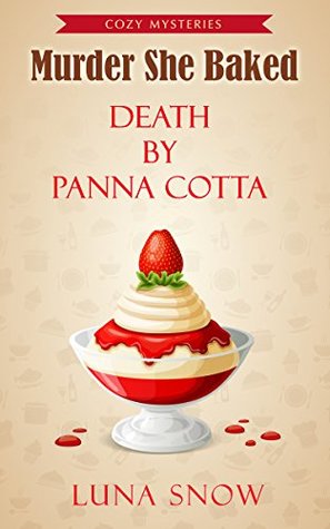 Murder She Baked: Death by Panna Cotta (Murder and Cake #3)