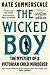 The Wicked Boy: The Mystery of a Victorian Child Murderer