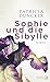 Sophie und die Sibylle by Patricia Duncker