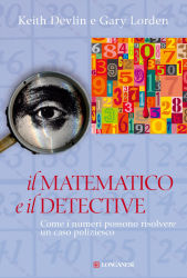 Il Matematico E Il Detective. Come I Numeri Possono Risolvere Un Caso Poliziesco