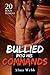 Erotica: Bullied Into His Commands (New Adult Romance Bundle)(Erotic Sex Taboo Box Set)