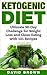 Ketogenic: Ultimate 90-Day Challenge for Weight Loss and Clean Eating with 101 Recipes + Free Bonus (Ketogenic cooking, Diet for Weight Loss,Extreme weight ... Weight loss programs, fast weight loss)