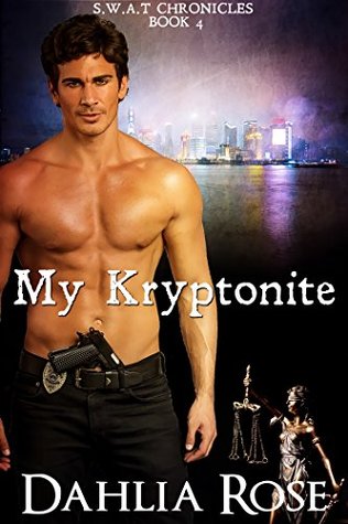 My Kryptonite (S.W.A.T Chronicles Book 4)