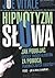 Hipnotyzm słowa. Jak podbijać umysły twoich klientów za pomocą perswazyjnych tekstów?