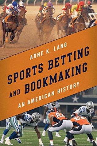 Sports Betting and Bookmaking: An American History (Kindle Edition)