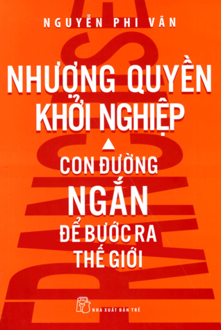 Nhượng Quyền Khởi Nghiệp - Con Đường Ngắn Để Bước Ra (Paperback)