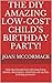 THE DIY AMAZING LOW-COST CHILD’S BIRTHDAY PARTY!: Olde MacDonald Farm Birthday Party. Games, decorations, checklists, set-up lists, birthday presents.. (Parties Series Book 4)